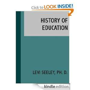 History of Education PhD. Levi Seeley  Kindle Store