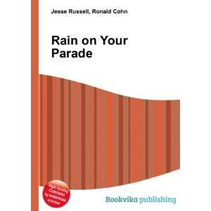  Rain on Your Parade Ronald Cohn Jesse Russell Books