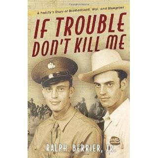 If Trouble Dont Kill Me: A Familys Story of Brotherhood, War, and 