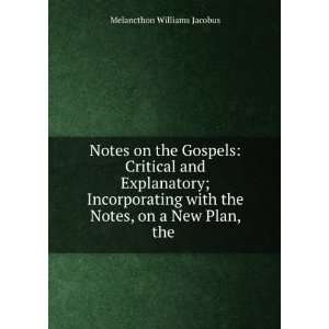  Notes on the Gospels: Critical and Explanatory 