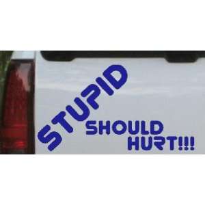 Stupid Should Hurt Funny Car Window Wall Laptop Decal Sticker    Blue 
