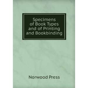   of Book Types and of Printing and Bookbinding Norwood Press Books