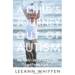  A Childs Journey out of Autism One Familys Story of 