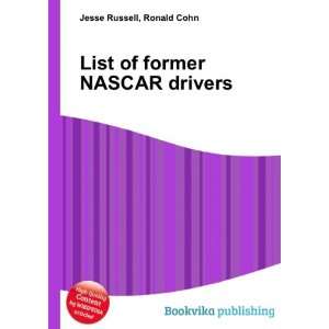  List of former NASCAR drivers Ronald Cohn Jesse Russell 