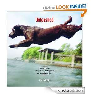 Unleashed Climbing Canines, Hiking Hounds, Fishing Fidos, and Other 