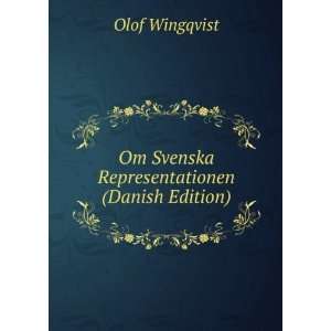    Om Svenska Representationen (Danish Edition) Olof Wingqvist Books