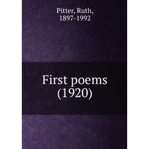  First poems (1920) (9781275163348) Ruth, 1897 1992 Pitter 