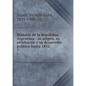  Historia de la RepÃºblica Argentina  su origen, su 
