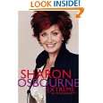 Sharon Osbourne Extreme My Autobiography by Sharon Osbourne 