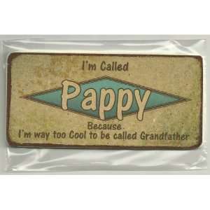 Retro Wood Sign Saying, Im Called Pappy Because Im way too Cool to 