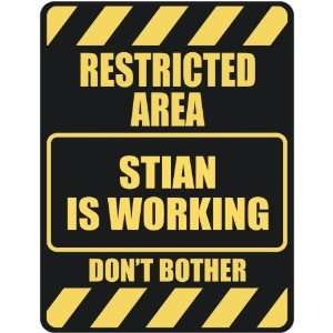   RESTRICTED AREA STIAN IS WORKING  PARKING SIGN: Home 