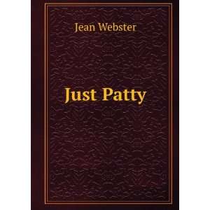  Just Patty Jean Webster Books