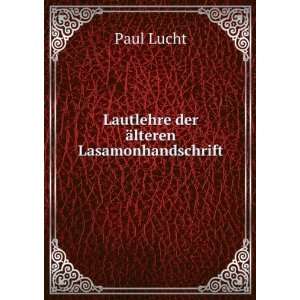   Lautlehre der Ã¤lteren Lasamonhandschrift Paul Lucht Books