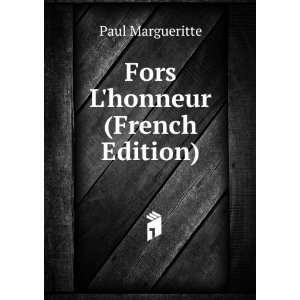  Fors Lhonneur (French Edition): Paul Margueritte: Books