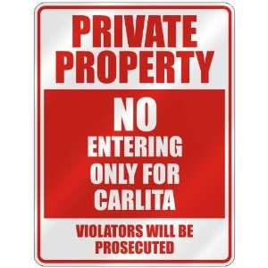   PRIVATE PROPERTY NO ENTERING ONLY FOR CARLITA  PARKING 