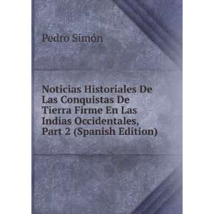   de Tierra Firme en las Indias occidentales (Spanish Edition): Pedro
