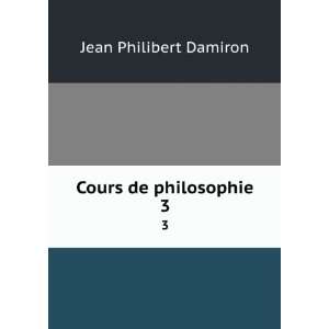  Cours de philosophie. 3 Jean Philibert Damiron Books