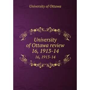   University of Ottawa review. 16, 1913 14 University of Ottawa Books