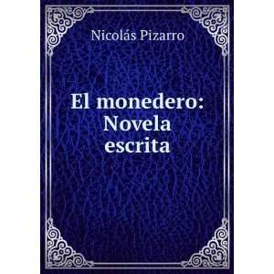  El monedero Novela escrita NicolÃ¡s Pizarro Books