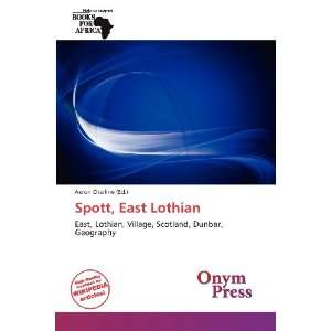  Spott, East Lothian (9786138849209) Aeron Charline Books