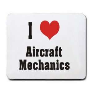  I Love/Heart Aircraft Mechanics Mousepad: Office Products