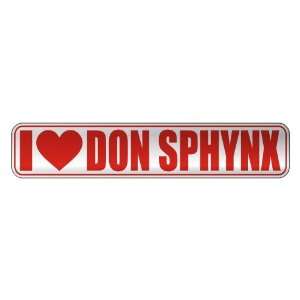   I LOVE DON SPHYNX  STREET SIGN CAT