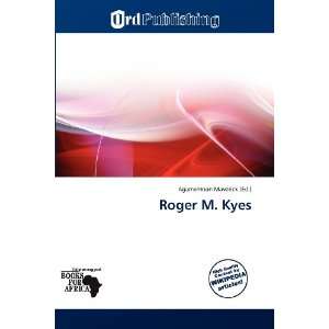  Roger M. Kyes (9786137859407) Agamemnon Maverick Books