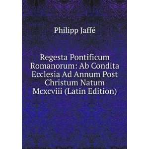   Post Christum Natum Mcxcviii (Latin Edition) Philipp JaffÃ© Books