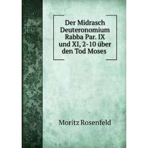   Par. IX und XI, 2 10 Ã¼ber den Tod Moses . Moritz Rosenfeld Books