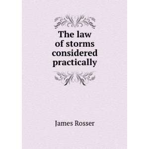    The law of storms considered practically James Rosser Books