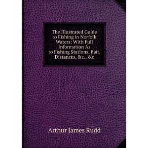   Fishing Stations, Bait, Distances, &c., &c: Arthur James Rudd: Books