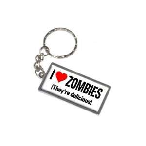   Love Heart Zombies Theyre Delicious   New Keychain Ring Automotive