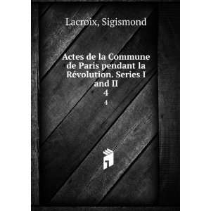   pendant la RÃ©volution. Series I and II. 4 Sigismond Lacroix Books