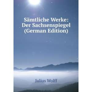   Werke Der Sachsenspiegel (German Edition) Julius Wolff Books