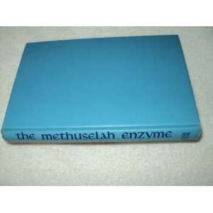  THE METHUSELAH ENZYME F. M. Steward Books