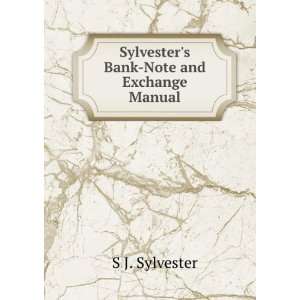  Sylvesters Bank Note and Exchange Manual S J. Sylvester Books