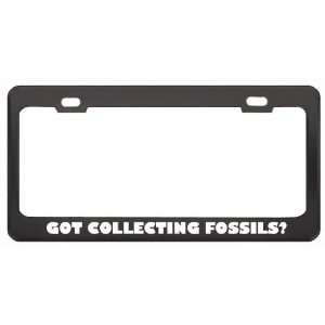 Got Collecting Fossils? Hobby Hobbies Black Metal License Plate Frame 