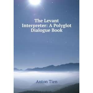   dialogue book for English travellers in the Levant Anton Tien Books
