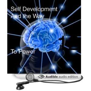 Self Development and the Way to Power [Unabridged] [Audible Audio 
