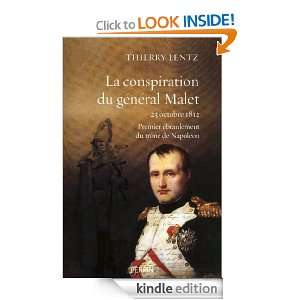 La conspiration du général Malet (French Edition) Thierry LENTZ 