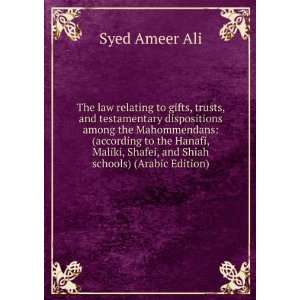   , Shafei, and Shiah schools) (Arabic Edition) Syed Ameer Ali Books
