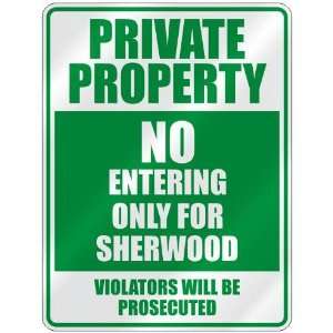   PRIVATE PROPERTY NO ENTERING ONLY FOR SHERWOOD  PARKING 