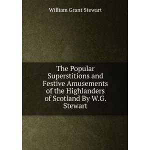   Highlanders of Scotland By W.G. Stewart William Grant Stewart Books