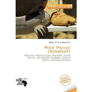   Mike Munoz (Baseball) (9786136832302) Waylon Christian Terryn Books