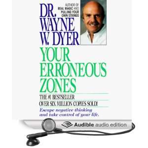   Your Erroneous Zones (Audible Audio Edition) Dr. Wayne W. Dyer Books