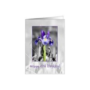  Happy 47th Birthday   Selectively colored blue iris Card 