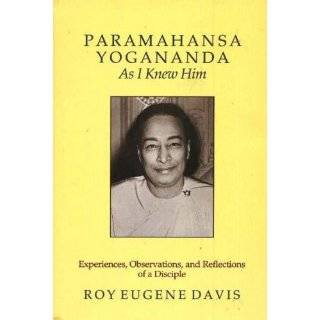 Paramahansa Yogananda As I Knew Him Experiences, Observations, And 