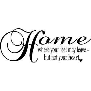 Home Where Your Feet May Leave Wall Quotes, Quote, Wall Decor, Phrases 