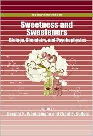 Sweetness and Sweeteners Biology, Chemistry and Psychophysics 