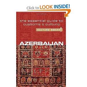 Azerbaijan   Culture Smart!: The Essential Guide to Customs & Culture 